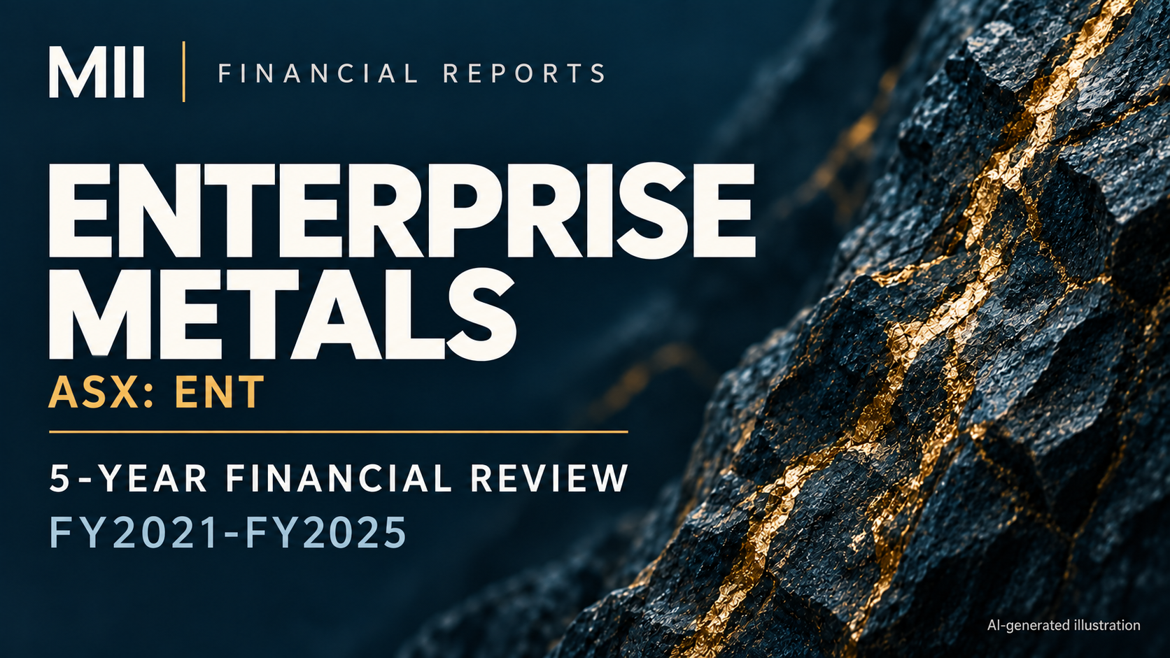 Enterprise Metals (ASX: ENT) financial review, FY2021-FY2025 — AI-generated illustration