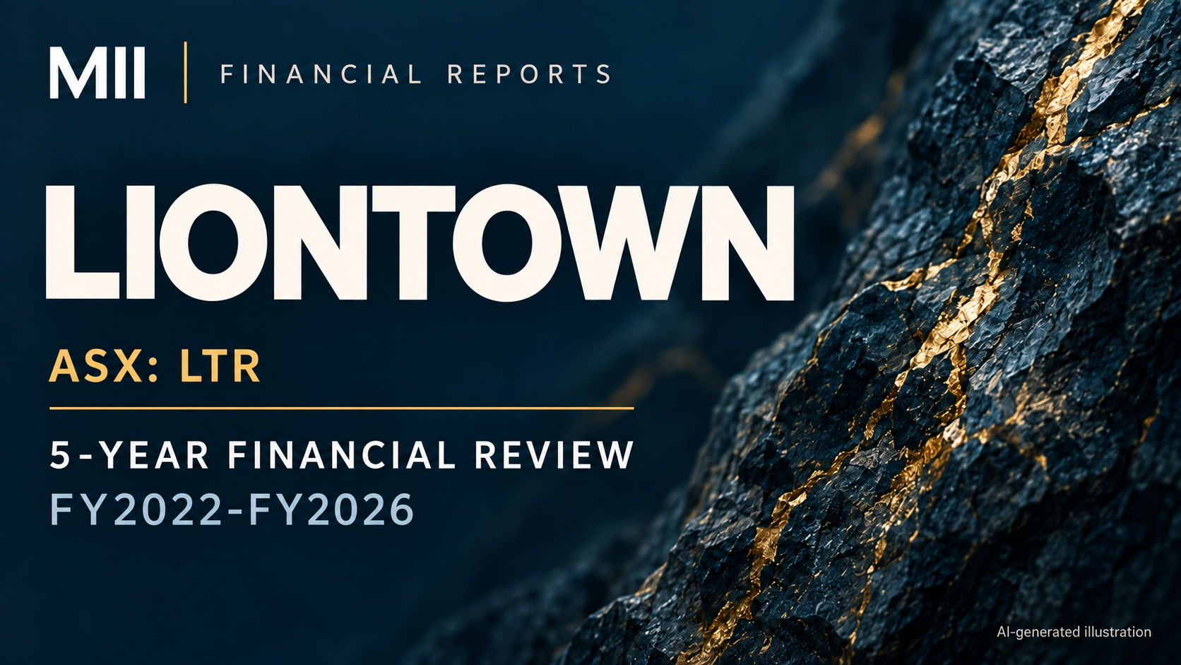 Liontown Resources Limited (ASX: LTR) financial review, FY2022-FY2026 — AI-generated illustration
